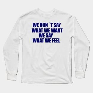 ÍTS REAL COZ WE FEEL Long Sleeve T-Shirt